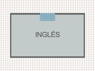 INGLÉS
 