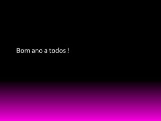Bom ano a todos !
 