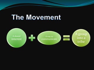 The Movement“The movement happens when people talk to one another, when ideas spread within the community, and most of all, when peer support leads people to do what they always knew was the right things.Great leaders create movements by empowering the tribe to communicate. They establish the foundation for people to make connections.”Seth Godin