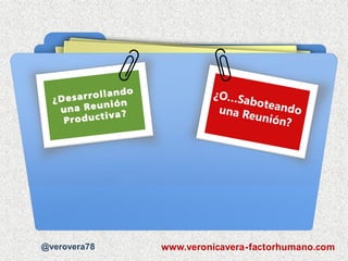 @verovera78   www.veronicavera-factorhumano.com
 