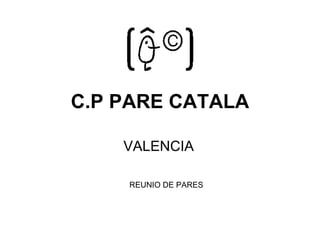 C.P PARE CATALA VALENCIA REUNIO DE PARES 
