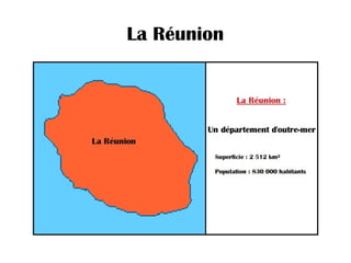 La Réunion
 