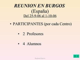 REUNION EN BURGOS  (España) Del 25-9-06 al 1-10-06 ,[object Object],[object Object],[object Object]