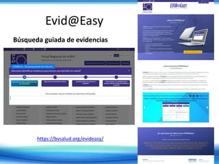 Evid@Easy
Búsqueda guiada de evidencias
https://bvsalud.org/evideasy/
 
