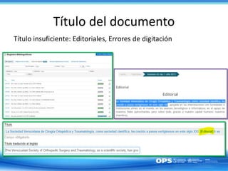 Título del documento
Título insuficiente: Editoriales, Errores de digitación
 