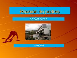 Reunión de padres 2008-2009 C.P. PARE CATALÀ 