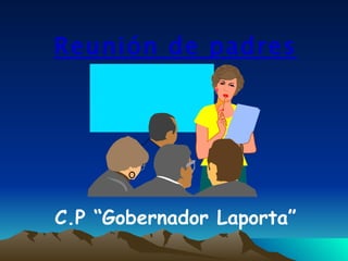 Reunión de padres C.P “Gobernador Laporta” 