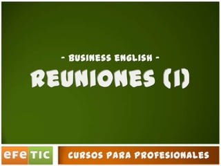 - business english -  reuniones (i) cursos para profesionales 