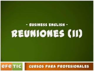 - business english -  reuniones (ii) cursos para profesionales 