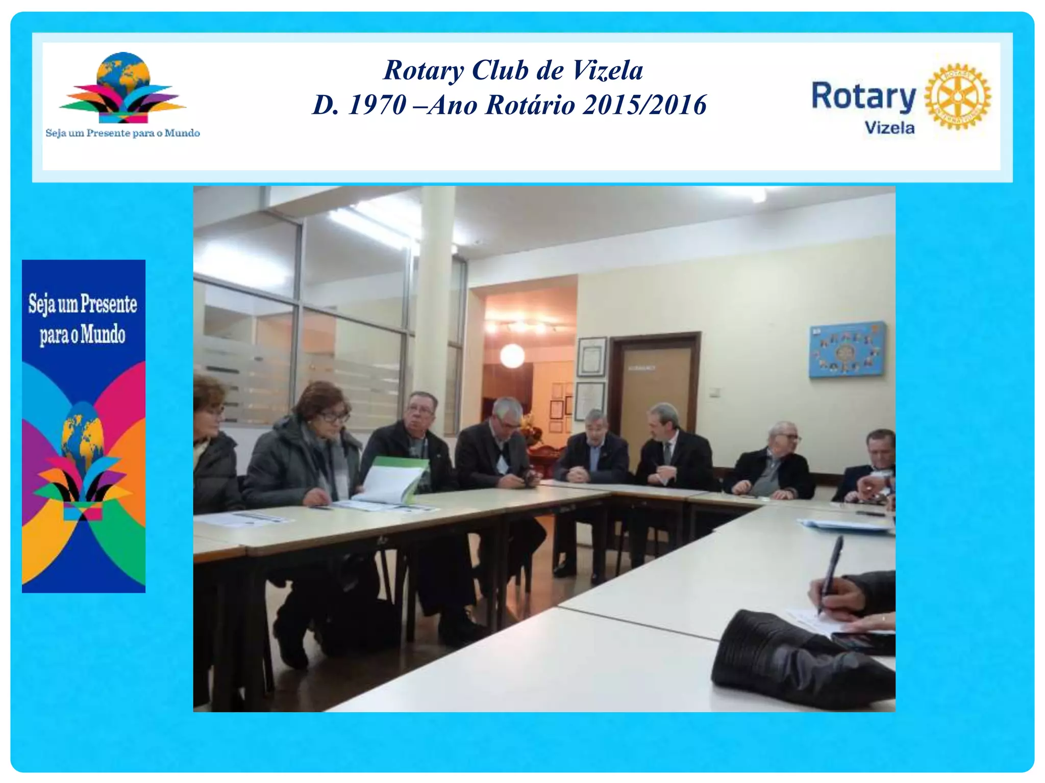 Rotary Club de Vizela
D. 1970 –Ano Rotário 2015/2016