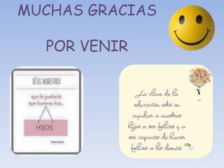 MUCHAS GRACIAS
POR VENIR
 