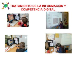 TRATAMIENTO DE LA INFORMACIÓN Y
COMPETENCIA DIGITAL
 