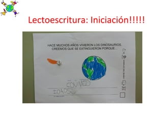 Lectoescritura: Iniciación!!!!!
 