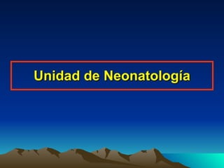 Unidad de Neonatología 