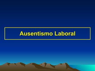 Ausentismo Laboral 