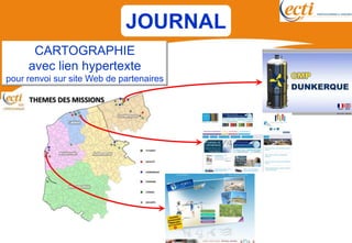 JOURNAL
      CARTOGRAPHIE
     avec lien hypertexte
pour renvoi sur site Web de partenaires
 