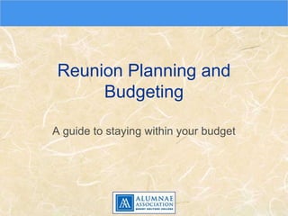 Reunion Planning and Budgeting A guide to staying within your budget 