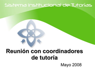Reunión con coordinadores de tutoría Mayo 2008 