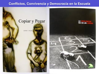 Conflictos, Convivencia y Democracia en la Escuela
Copiar y Pegar
 