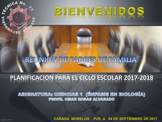 CAÑADA MORELOS , PUE. A 04 DE SEPTIEMBRE DE 2017
PLANIFICACION PARA EL CICLO ESCOLAR 2017-2018
 