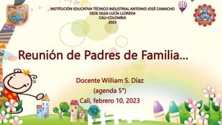 Docente William S. Díaz
(agenda 5°)
Cali, febrero 10, 2023
 
