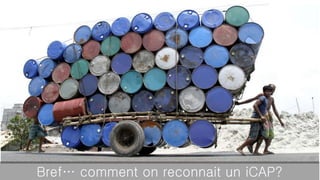 Bref… comment on reconnait un iCAP? 
 