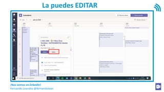¡Nos vemos en linkedIn!
Fernando Leandro @fernandolean
La puedes EDITAR
 