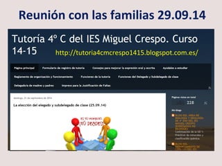 Reunión con las familias 29.09.14 
http://tutoria4cmcrespo1415.blogspot.com.es/ 
 