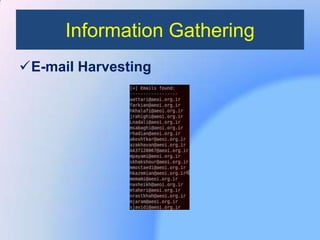 Information Gathering
E-mail Harvesting
 