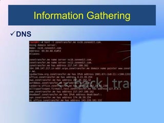 Information Gathering
DNS
 