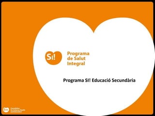 Programa SI! Educació Secundària
 