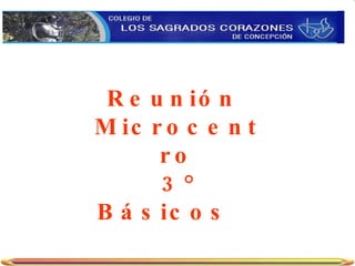 Reunión  Microcentro 3° Básicos   