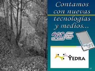 Contamos  con nuevas  tecnologías  y medios... 