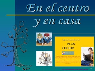 En el centro  y en casa 