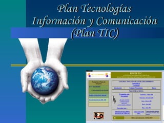 Plan Tecnologías  Información y Comunicación  (Plan TIC) 