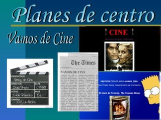 Planes de centro Vamos de Cine 