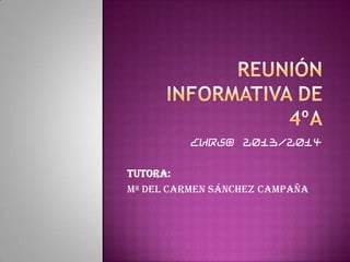 Curso 2013/2014
Tutora:
Mª del Carmen Sánchez Campaña

 