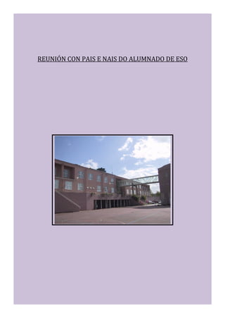 REUNI?N CON PAIS E NAIS DO ALUMNADO DE ESO
 