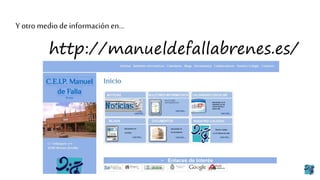 Y otro medio deinformación en…
http://manueldefallabrenes.es/
 
