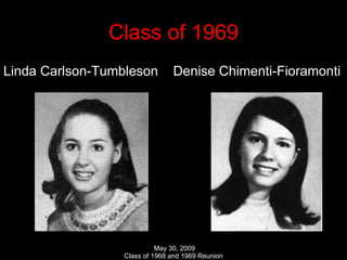 Class of 1969 Linda Carlson-Tumbleson  Denise Chimenti-Fioramonti 