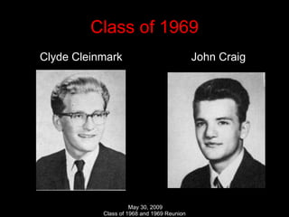 Class of 1969 Clyde Cleinmark  John Craig 