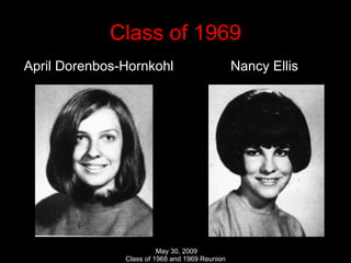 Class of 1969 April Dorenbos-Hornkohl  Nancy Ellis 