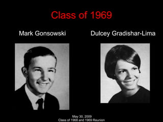 Class of 1969 Mark Gonsowski  Dulcey Gradishar-Lima 