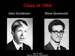 Class of 1969 Gary Gunderson  Steve Guranovich 