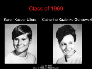 Class of 1969 Karen Kaspar Ulfers  Catherine Kazienko-Gonsowski 
