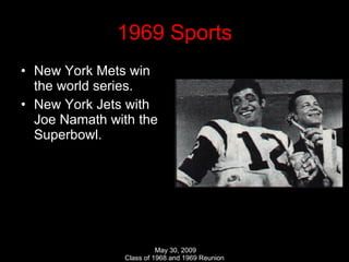 1969 Sports New York Mets win the world series. New York Jets with Joe Namath with the Superbowl. 