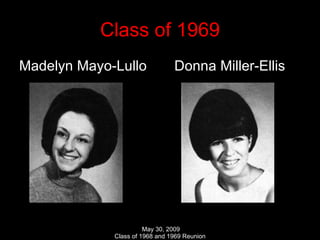 Class of 1969 Madelyn Mayo-Lullo  Donna Miller-Ellis 