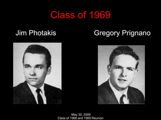 Class of 1969 Jim Photakis  Gregory Prignano 