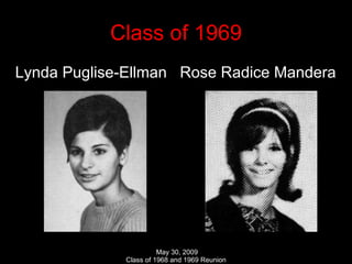 Class of 1969 Lynda Puglise-Ellman  Rose Radice Mandera 
