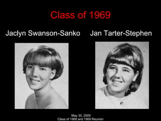 Class of 1969 Jaclyn Swanson-Sanko  Jan Tarter-Stephen 